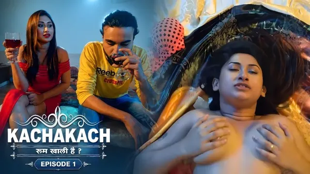 Kaccha Kach E1 Hot Hindi Short Film